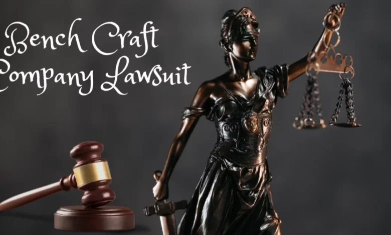 Bench Craft Company Lawsuit